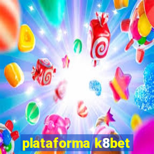 plataforma k8bet